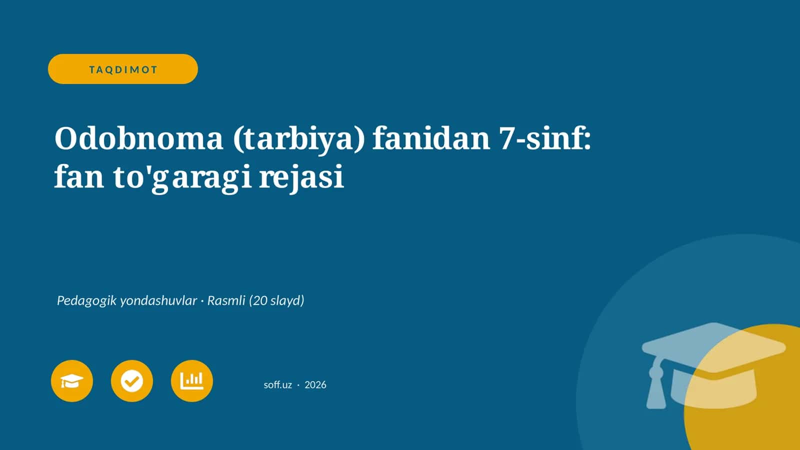 Odobnoma (tarbiya) fanidan 7-sinf: fan to'garagi rejasi 1