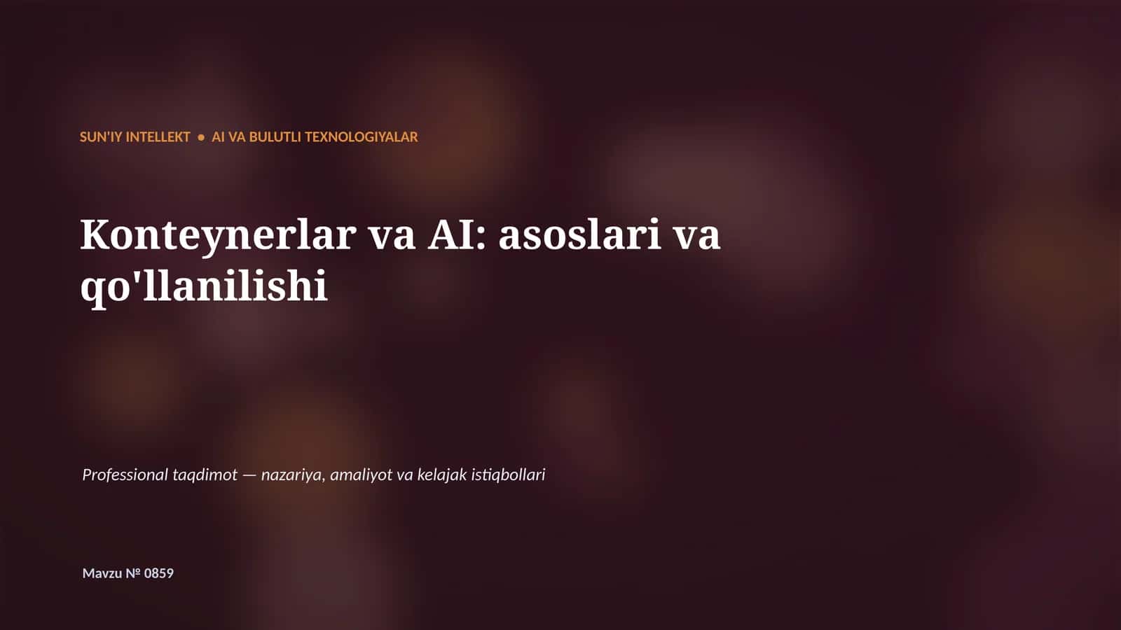SUN'IY INTELLEKT • AI VA BULUTLI TEXNOLOGIYALAR 1