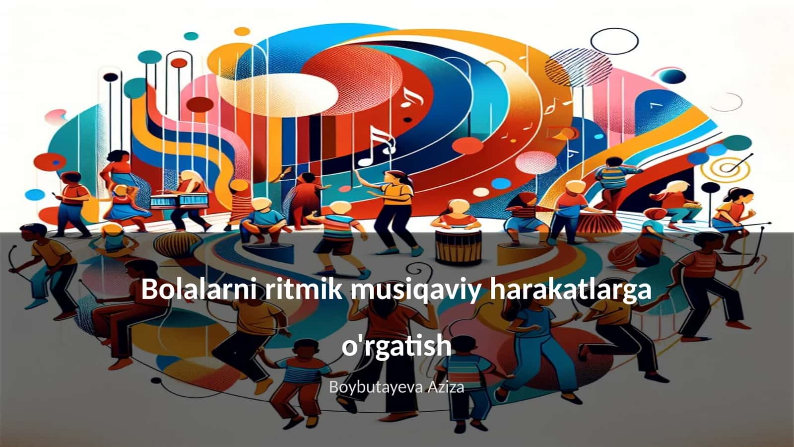 Bolalarni ritmik musiqaviy harakatlarga o'rgatish 1