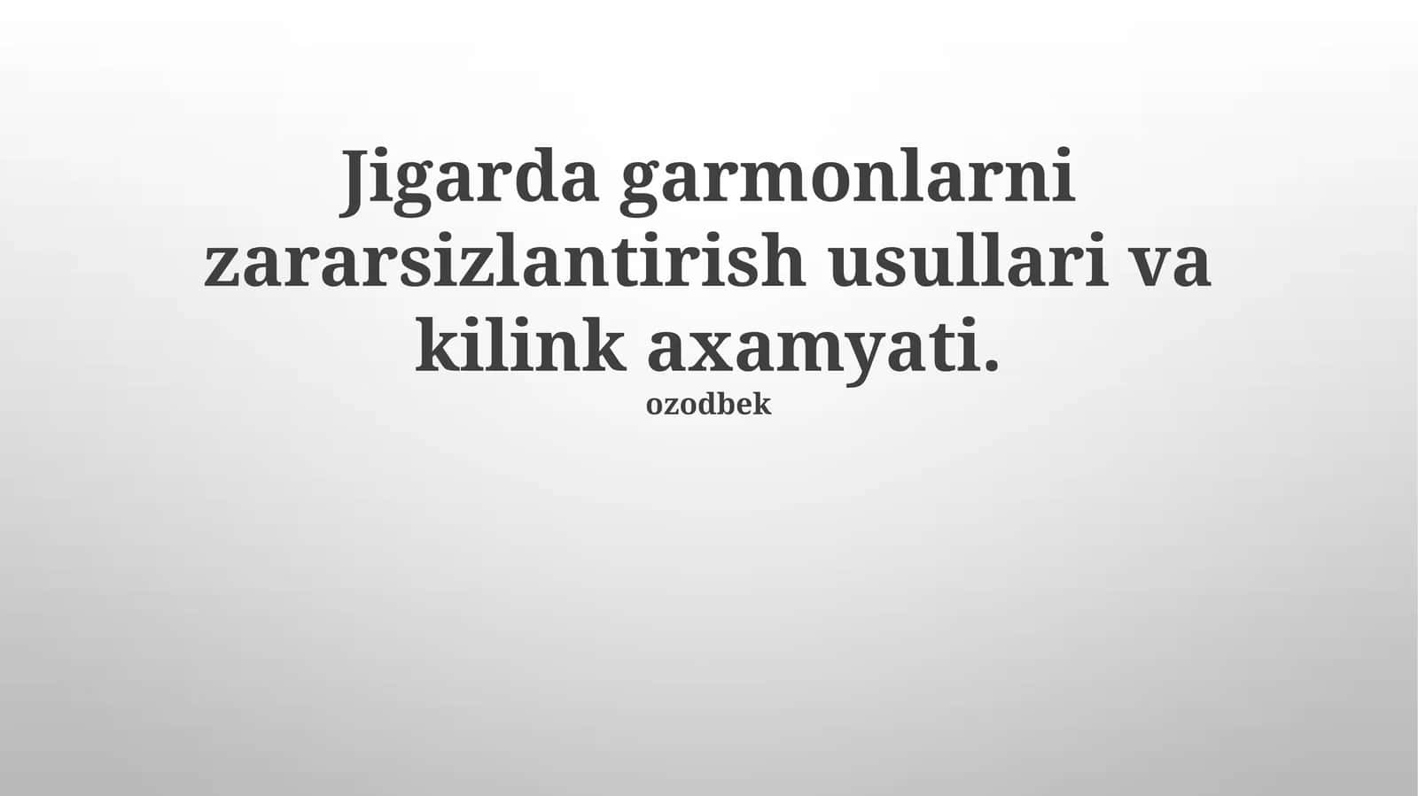 Jigarda garmonlarni zararsizlantirish usullari va kilink axamyati 1