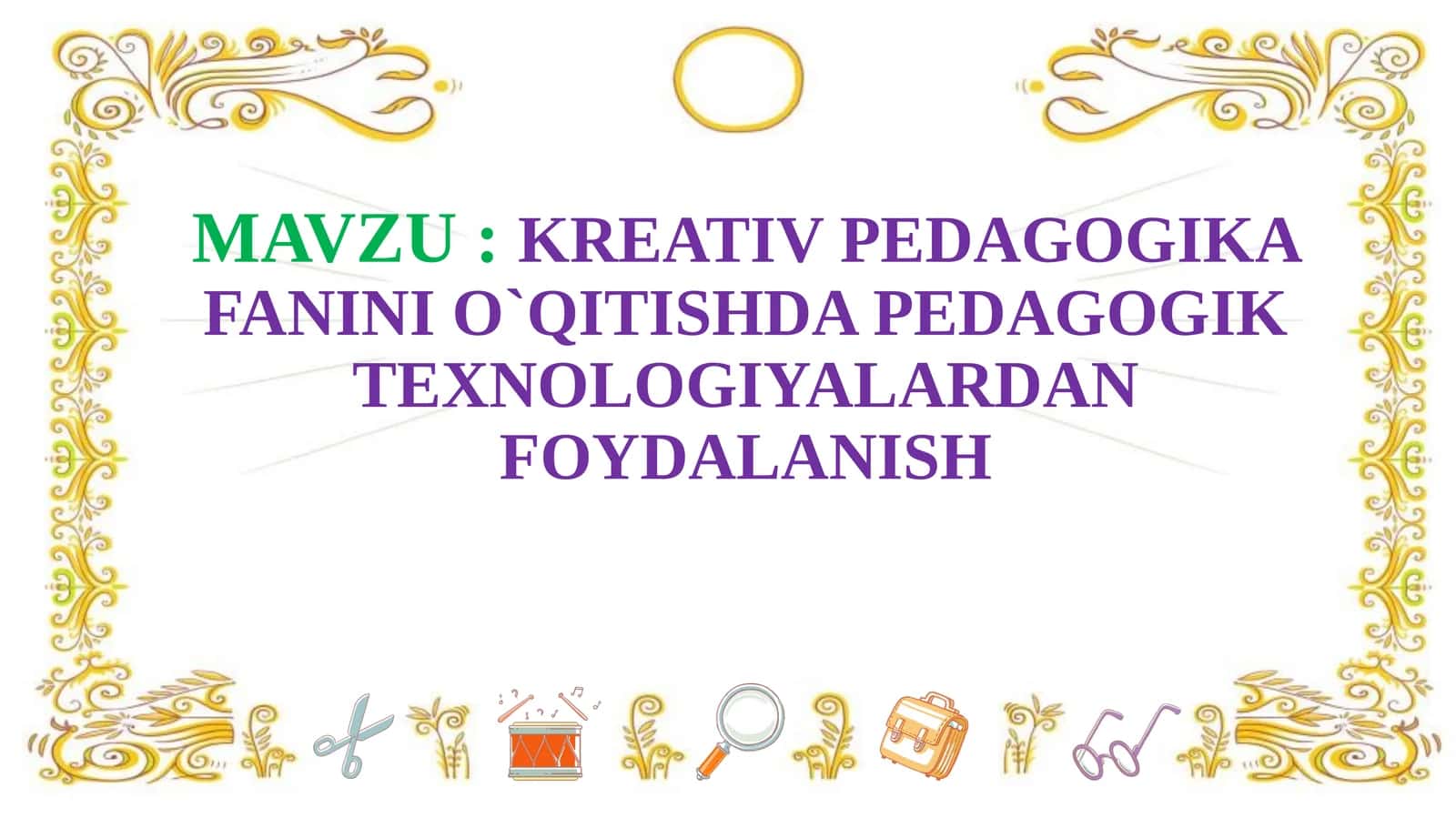 Kreativ Pedagogika Fanini O`qitishda Pedagogik Texnologiyalardan Foydalanish 1