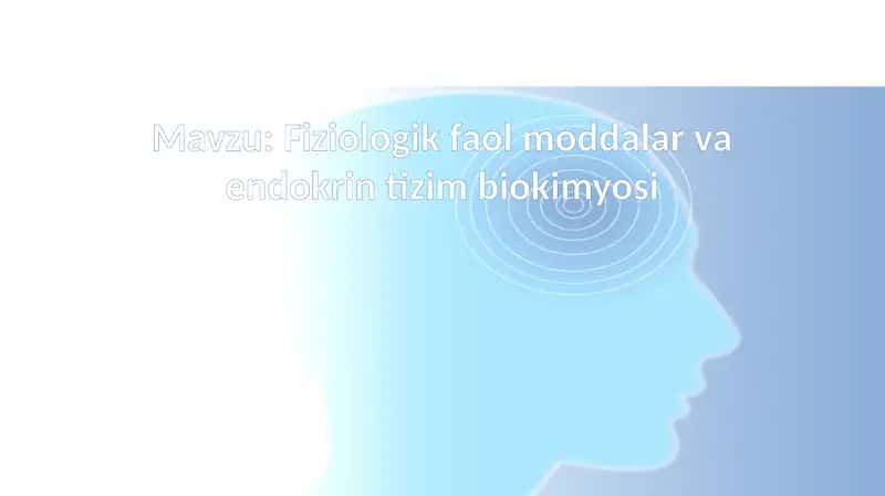 Fiziologik faol moddalar va endokrin tizim biokimyosi 1