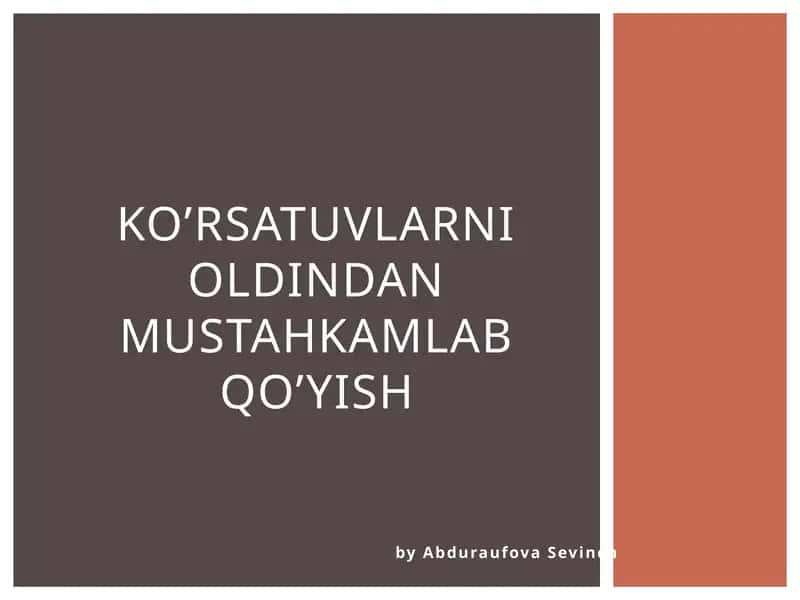 KO’rsatuvlarni oldindan mustahkamlab qo’yish 1