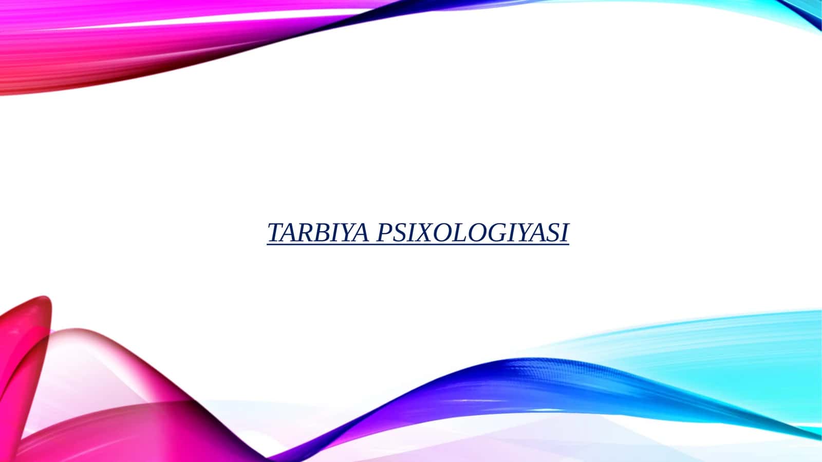TARBIYA PSIXOLOGIYASI 1