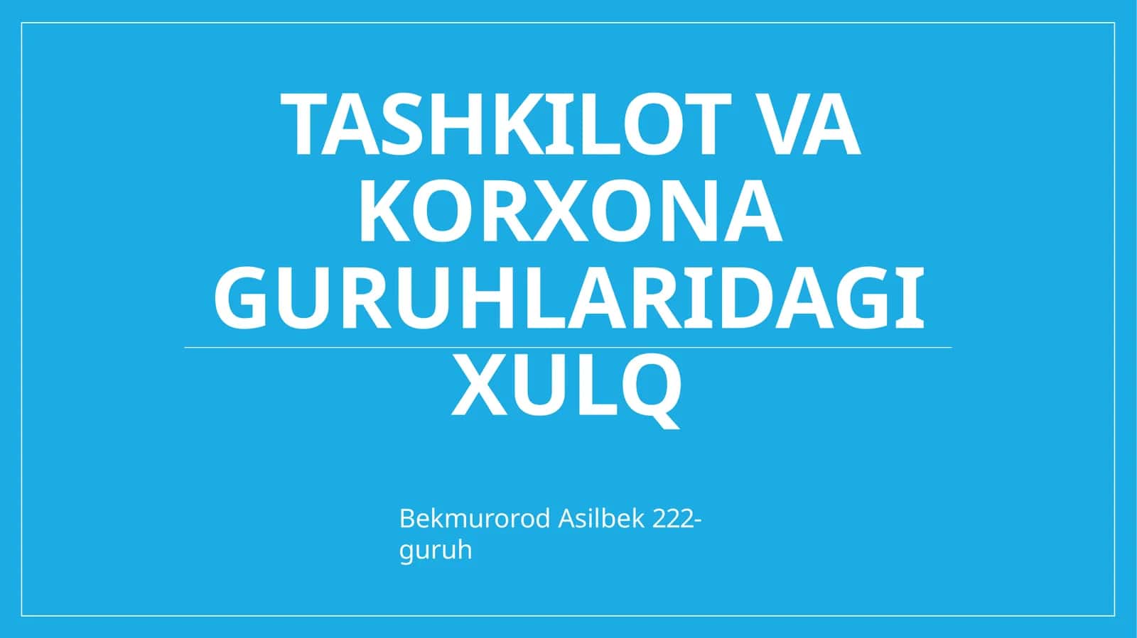 TASHKILOTVAKORXONAGURUHLARIDAGIXULQ 1