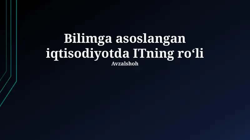 Bilimga asoslangan iqtisodiyotda ITning roʻli 1