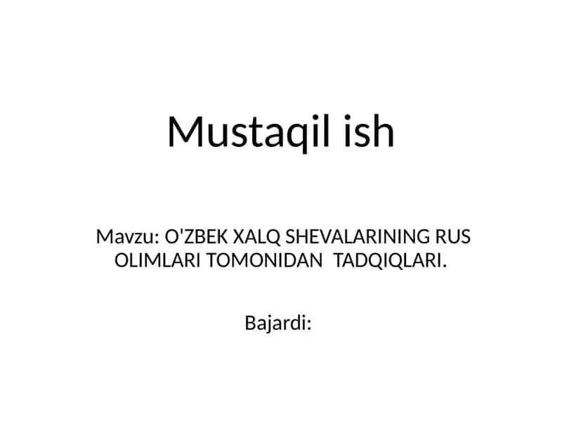 Mavzu: O'ZBEK XALQ SHEVALARINING RUS OLIMLARI TOMONIDAN  TADQIQLARI 1