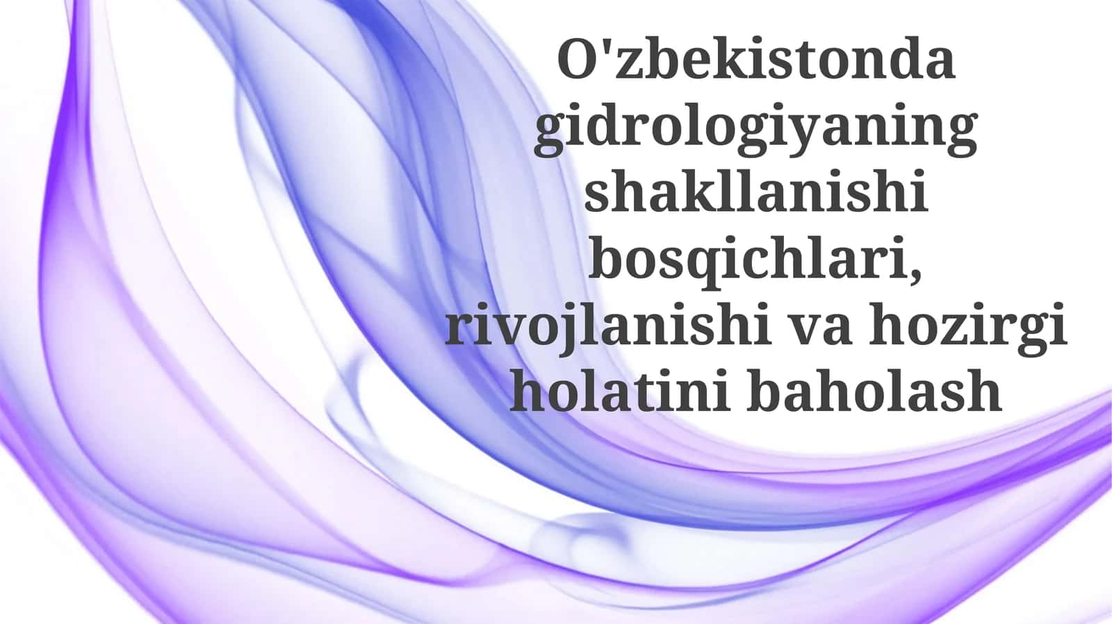 O'zbekistonda gidrologiyaning rivojlanish bosqichlari va hozirgi holati 1
