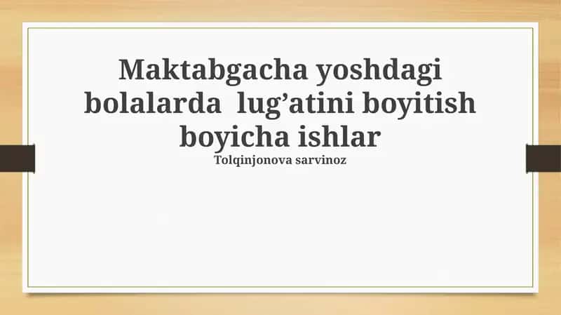 Maktabgacha yoshdagi bolalarda lug’atini boyitish boyicha ishlar 1