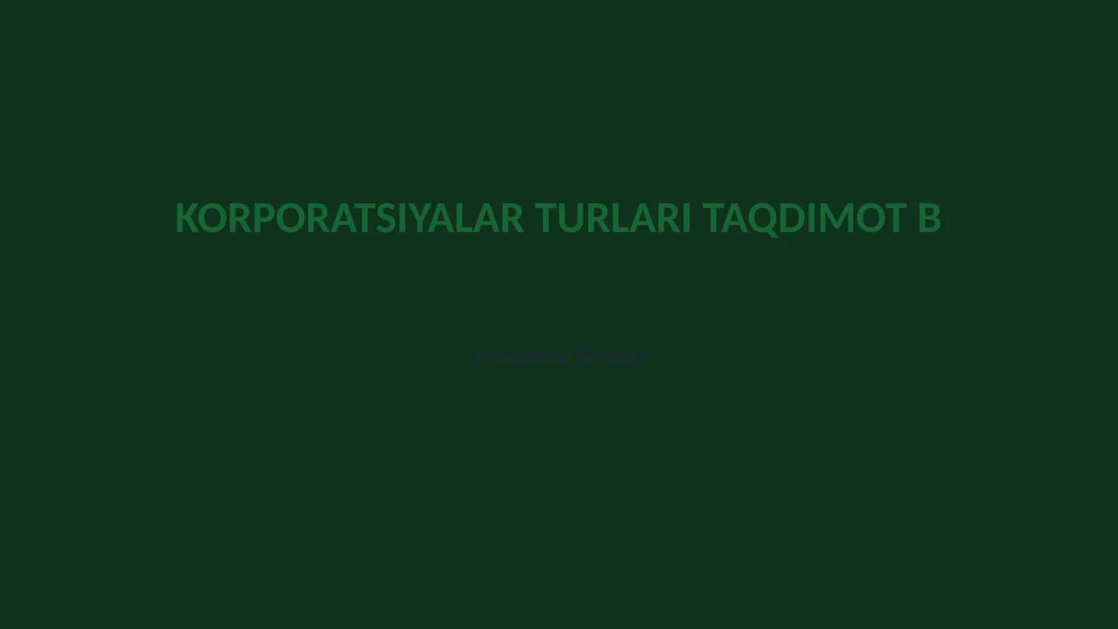 KORPORATSIYALAR TURLARI TAQDIMOT B 1