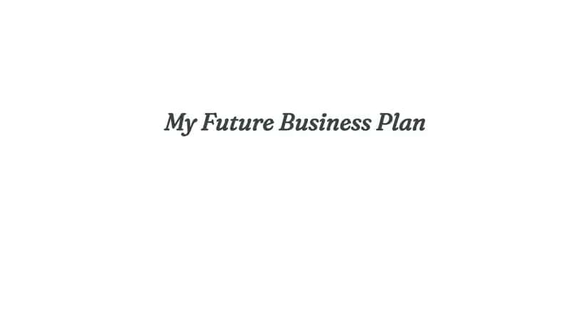 My Future Business Plan 1