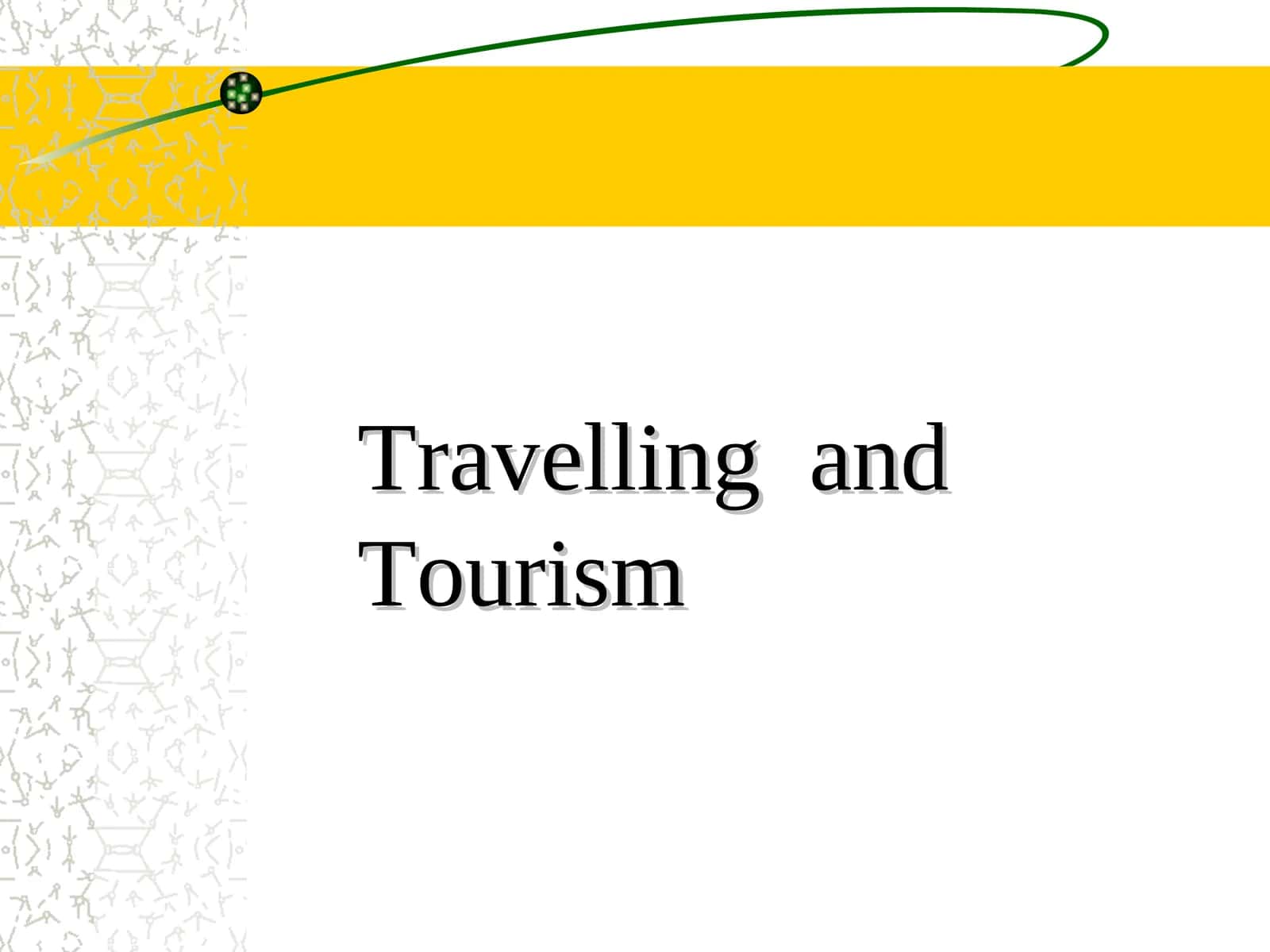 Travelling and Tourism 1