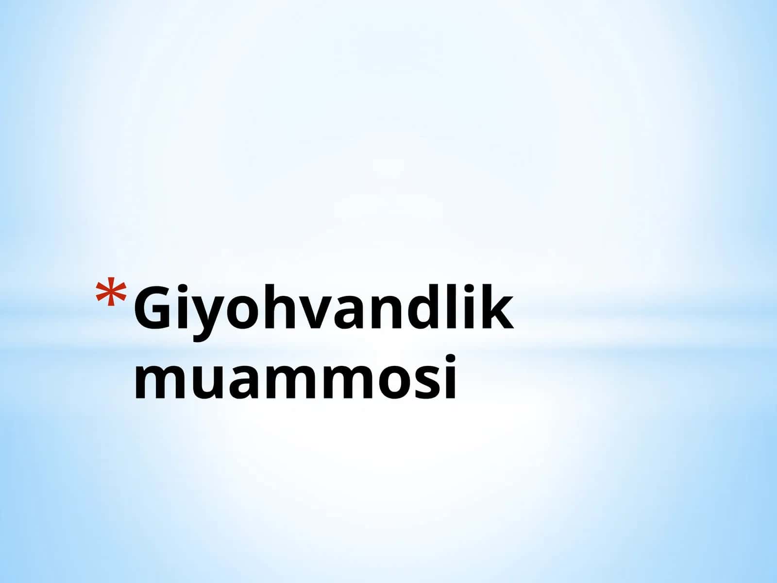 Giyohvandlik muammosi 1