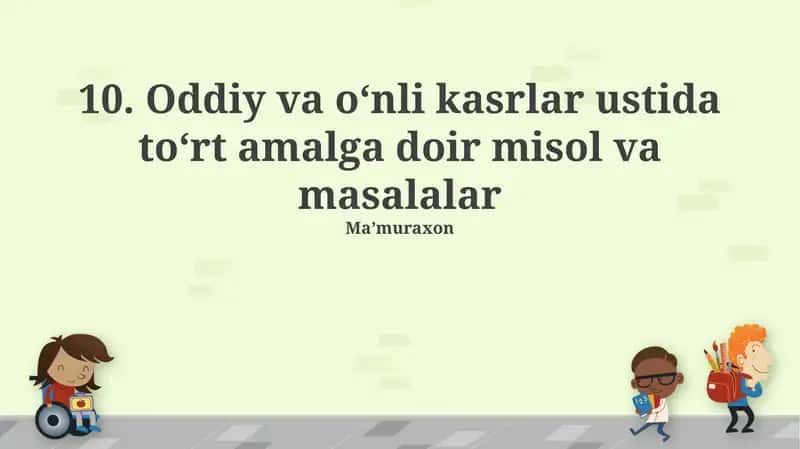 Oddiy va oʻnli kasrlar ustida toʻrt amalga doir misol va masalalar 1