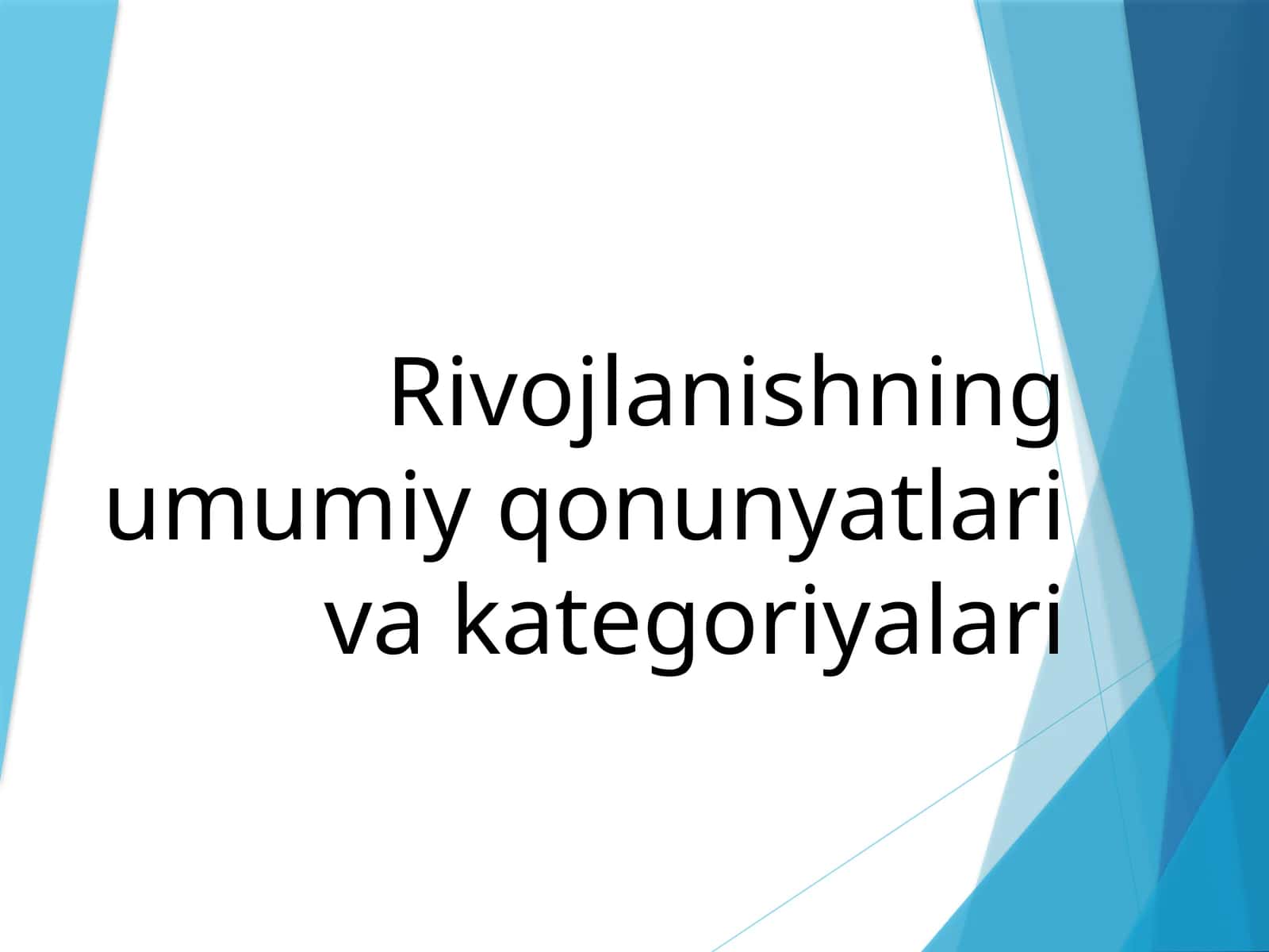 Rivojlanishning umumiy qonunyatlari va kategoriyalari 1