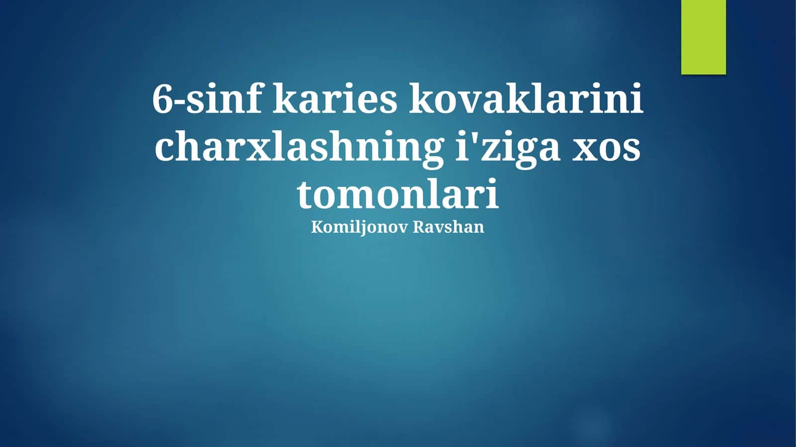 6-sinf karies kovaklarini charxlashning i'ziga xos tomonlari 1