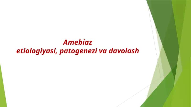 Amebiaz etiologiyasi, patogenezi va davolash 1