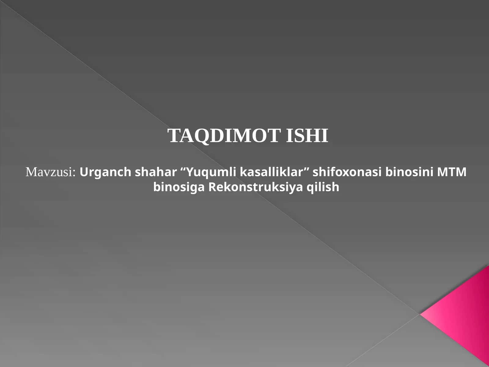 Urganch shahar “Yuqumli kasalliklar” shifoxonasi binosini MTM binosiga Rekonstruksiya qilish 1