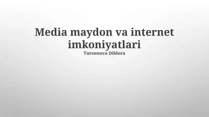 Media maydon va internet imkoniyatlari 1