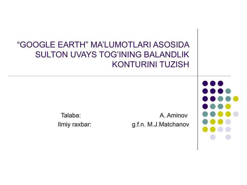 GOOGLE EARTH MA’LUMOTLARI ASOSIDA SULTON UVAYS TOGINING BALANDLIK KONTURINI TUZISH 1