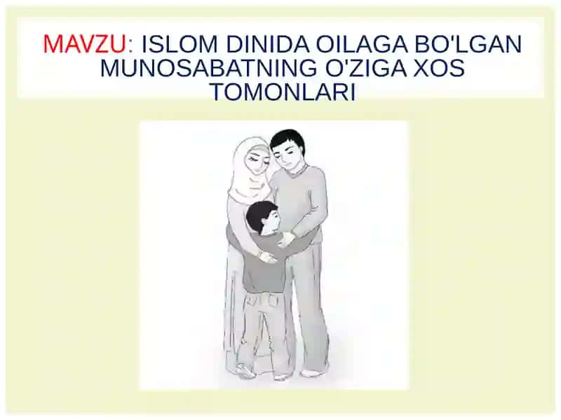 Islom dinida oilaga bo'lgan munosabatning o'ziga xos tomonlari 1