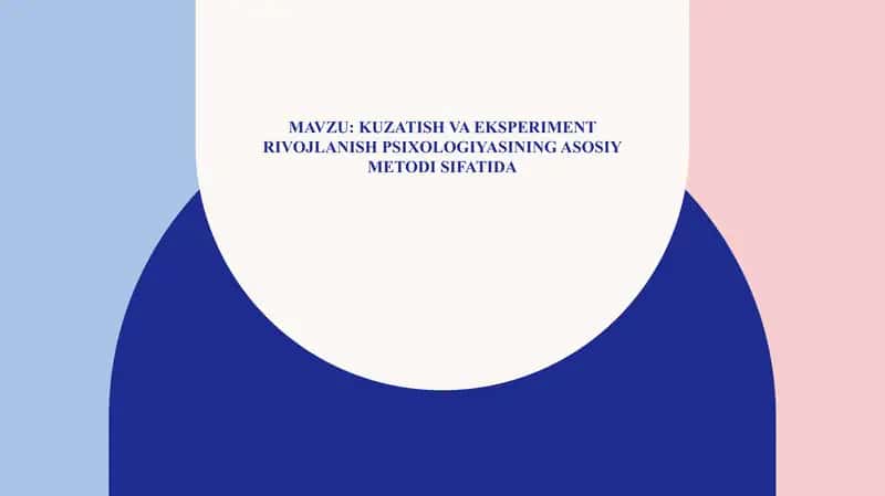 Kuzatish va eksperiment rivojlanish psixologiyasining asosiy metodi sifatida 1