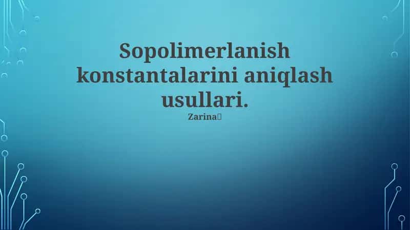 Sopolimerlanish konstantalarini aniqlash usullari 1