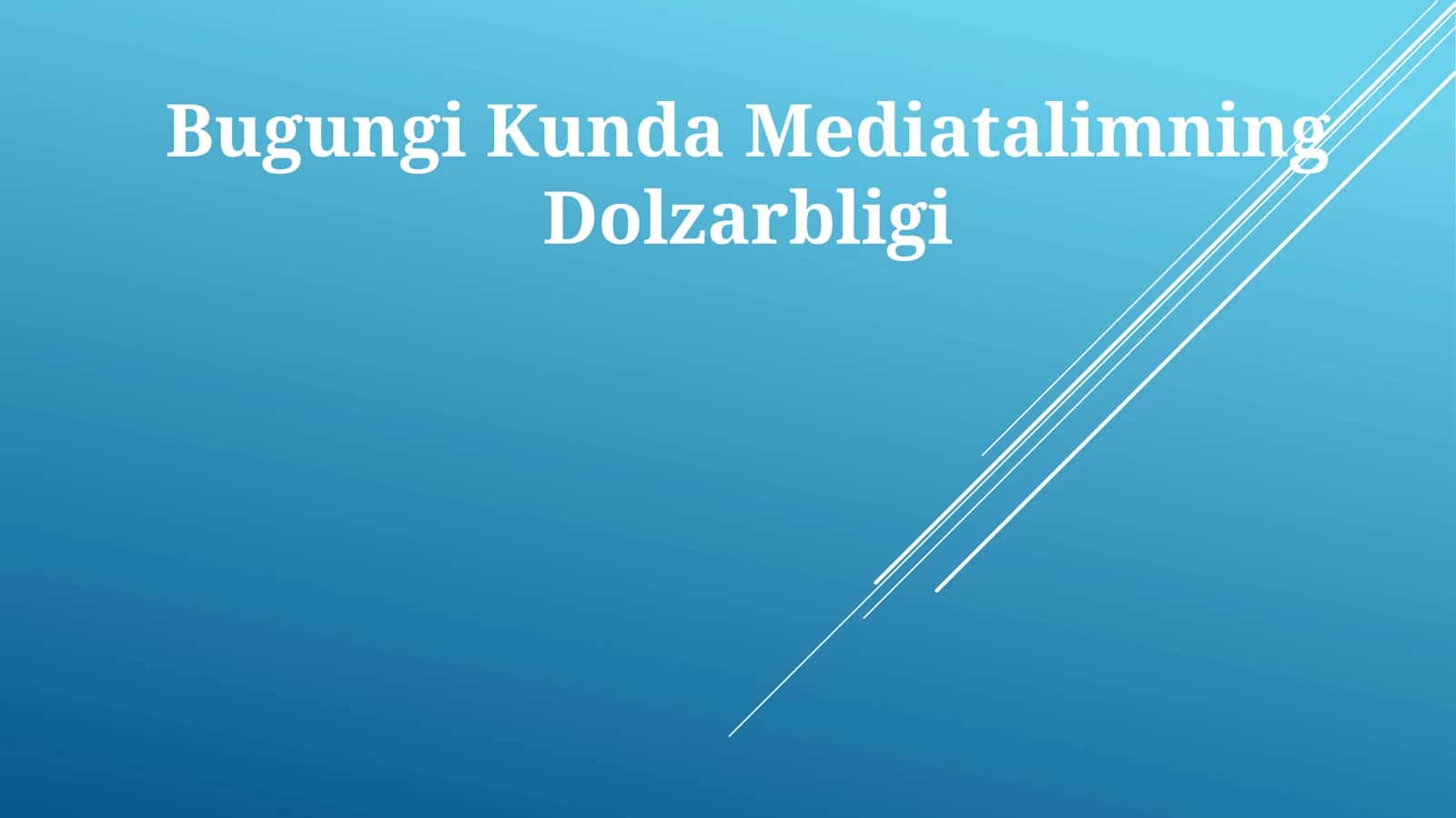 Bugungi Kunda Mediatalimning Dolzarbligi 1