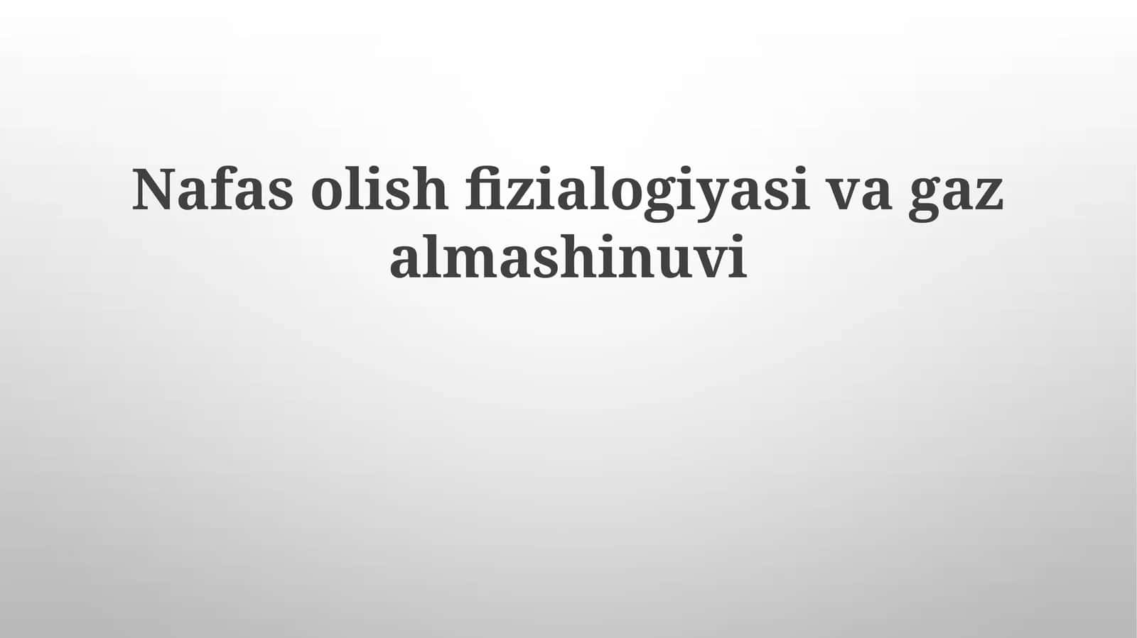 Nafas olish va fizialogiyasi 1