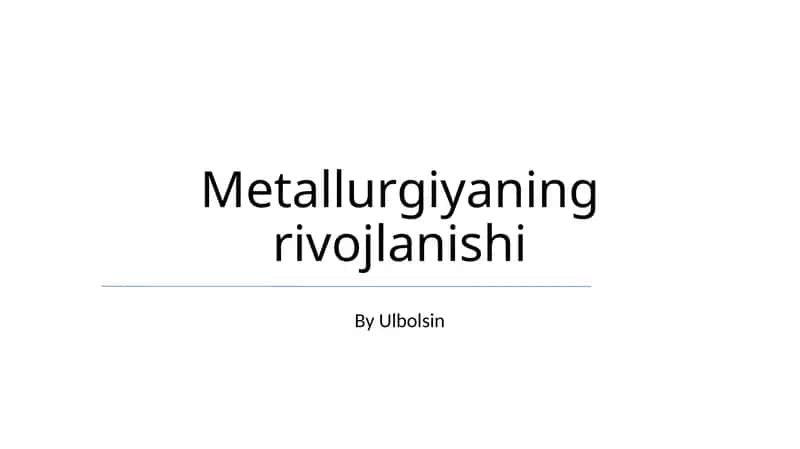 Metallurgiyaning rivojlanishi 1