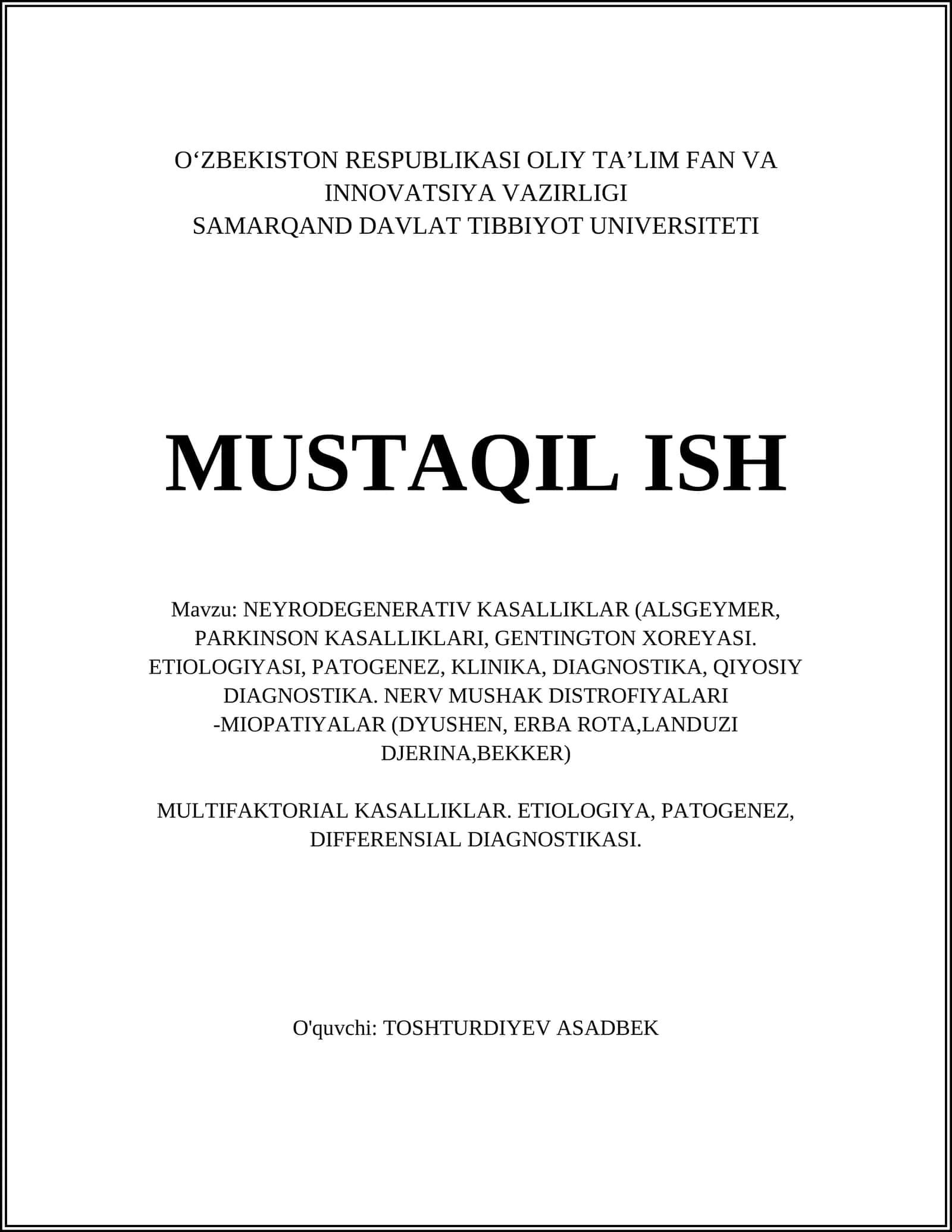 NEYRODEGENERATIV KASALLIKLAR (ALSGEYMER, PARKINSON KASALLIKLARI, GENTINGTON XOREYASI. ETIOLOGIYASI, PATOGENEZ, KLINIKA, DIAGNOSTIKA, QIYOSIY DIAGNOSTIKA. NERV MUSHAK DISTROFIYALARI -MIOPATIYALAR (DYUSHEN, ERBA ROTA,LANDUZI DJERINA,BEKKER) 1