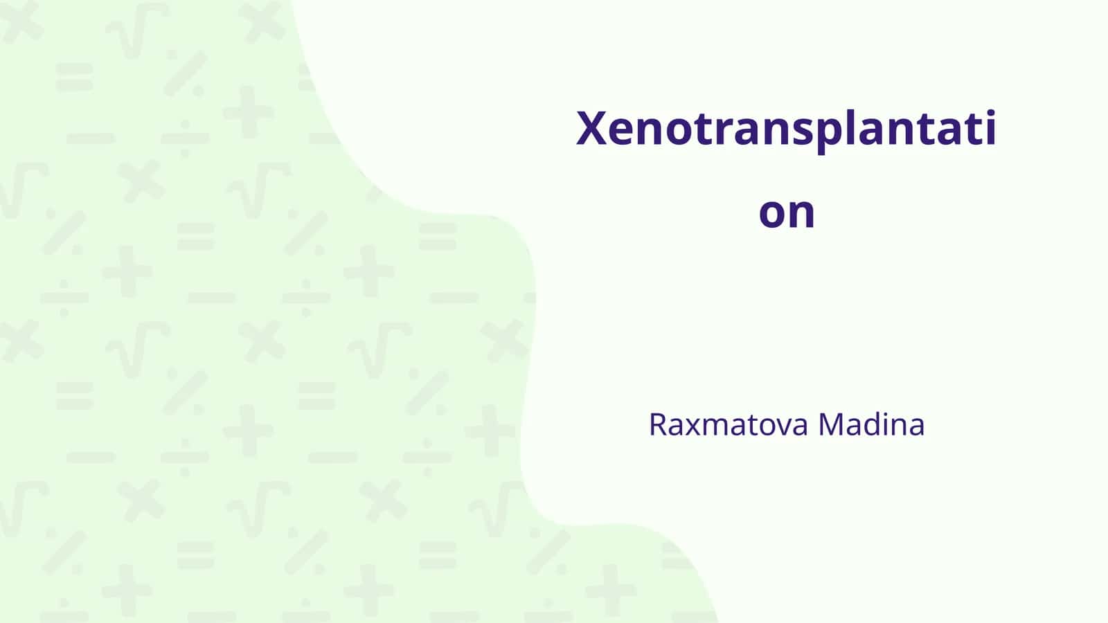 Xenotransplantation 1