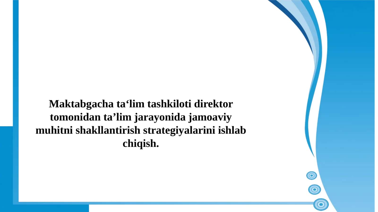 Maktabgacha ta‘lim tashkiloti direktor tomonidan ta’lim jarayonida jamoaviy muhitni shakllantirish strategiyalarini ishlab chiqish. 1