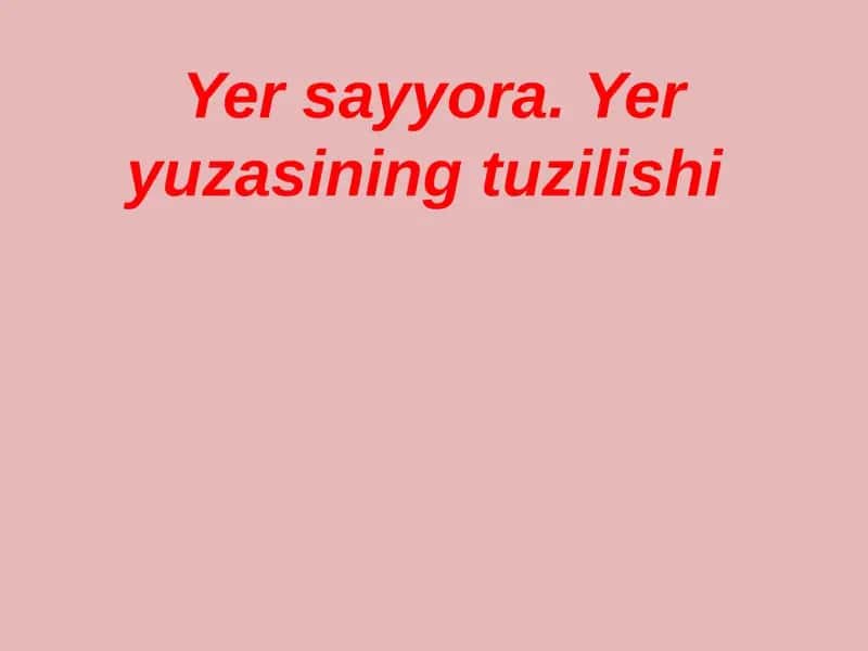 Yersayyora.Yeryuzasiningtuzilishi 1