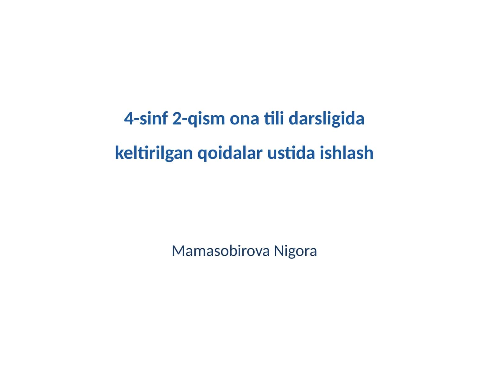Mavzu: 4-sinf 2-qism ona tili darsligida keltirilgan qoidalar ustida ishlash 1