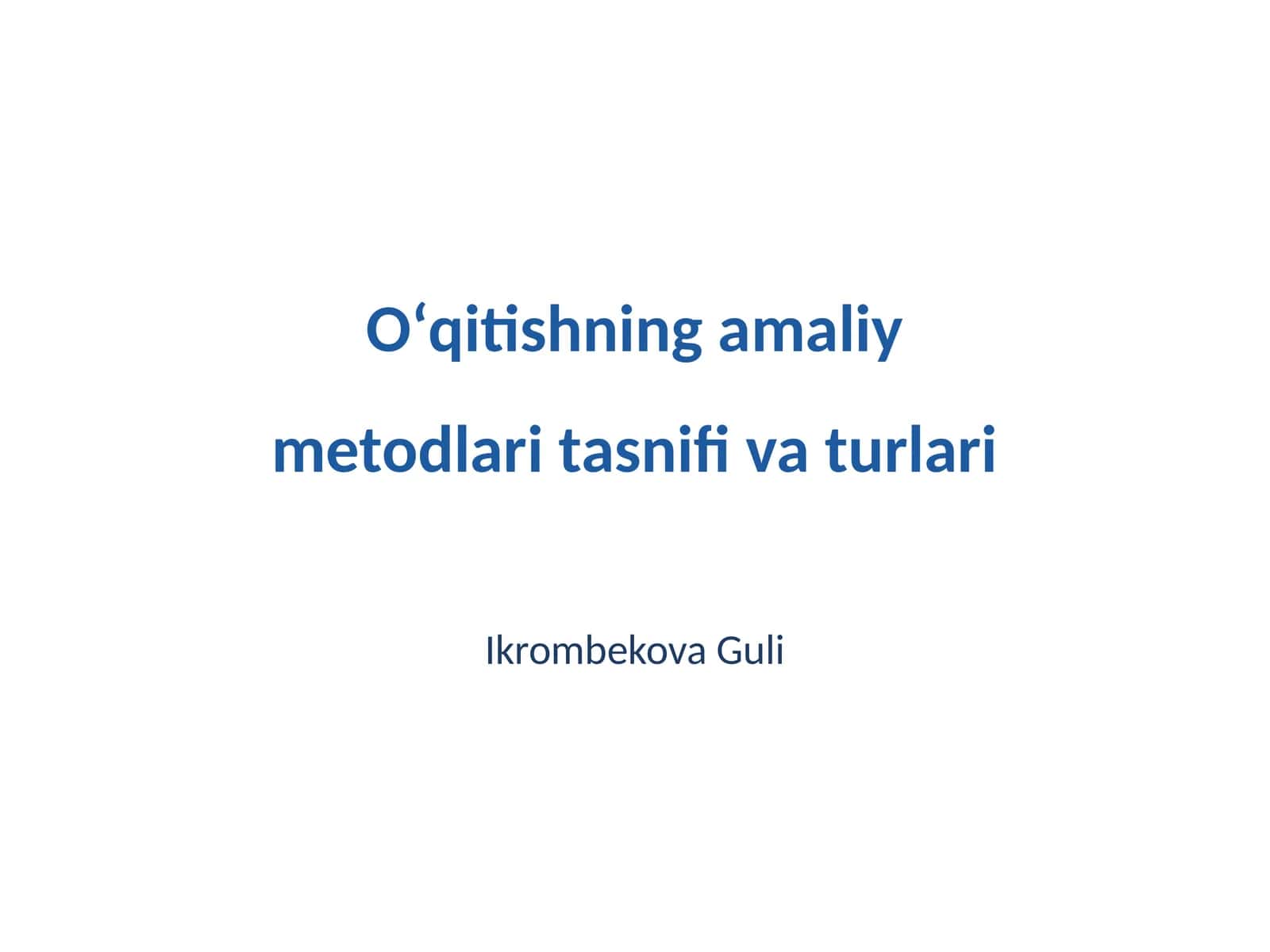 Oʻqitishning amaliy metodlari tasnifi va turlari 1