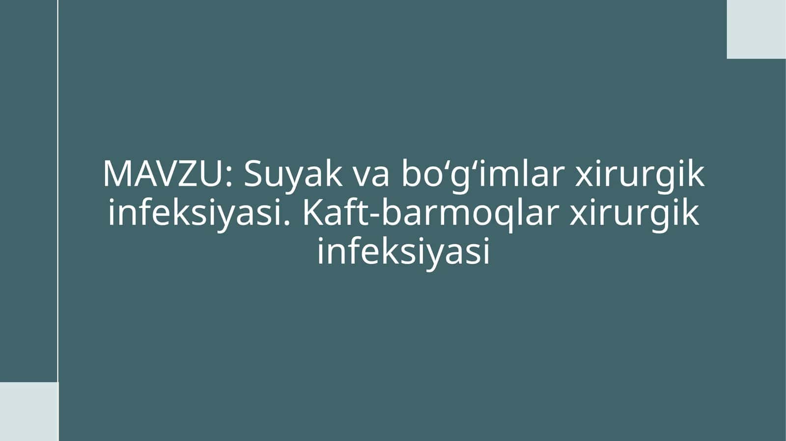 Suyak va bo‘g‘imlar xirurgiki nfeksiyasi 1