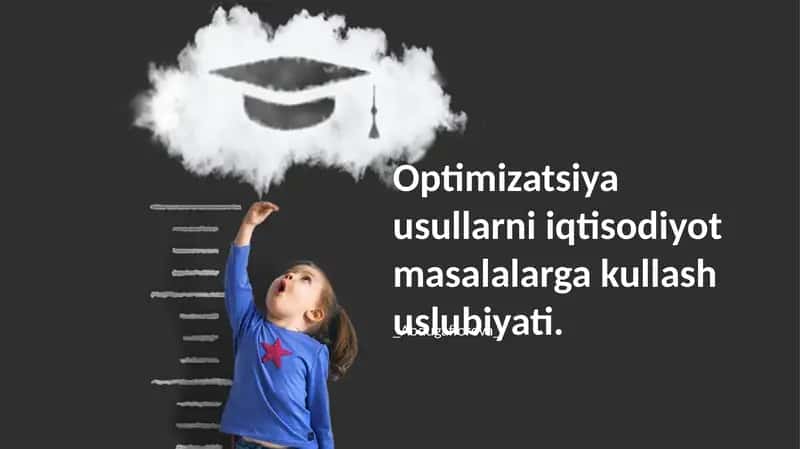Optimizatsiya usullarni iqtisodiyot masalalarga kullash uslubiyati 1
