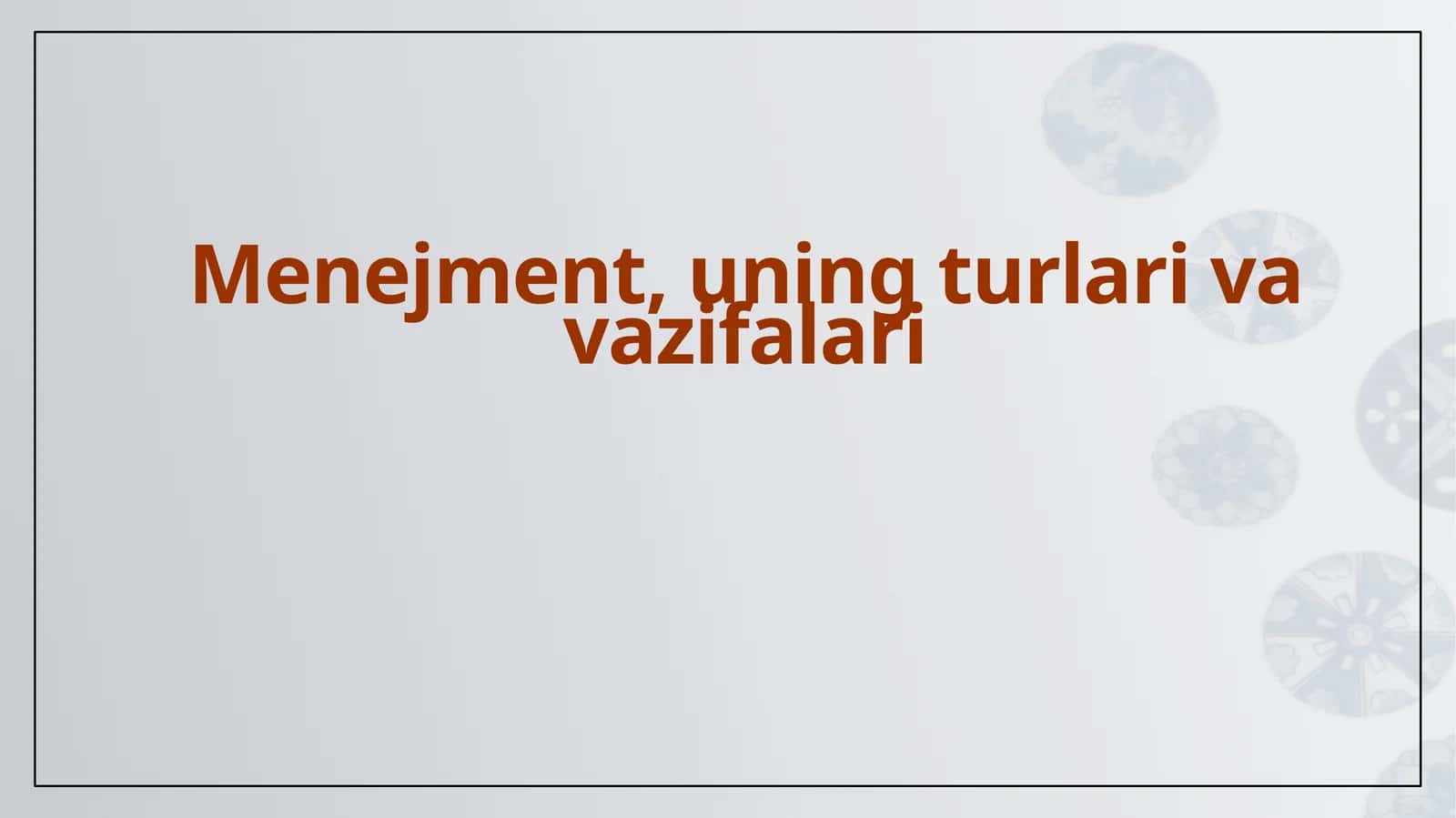Menejment, uning turlari va vazifalari 1