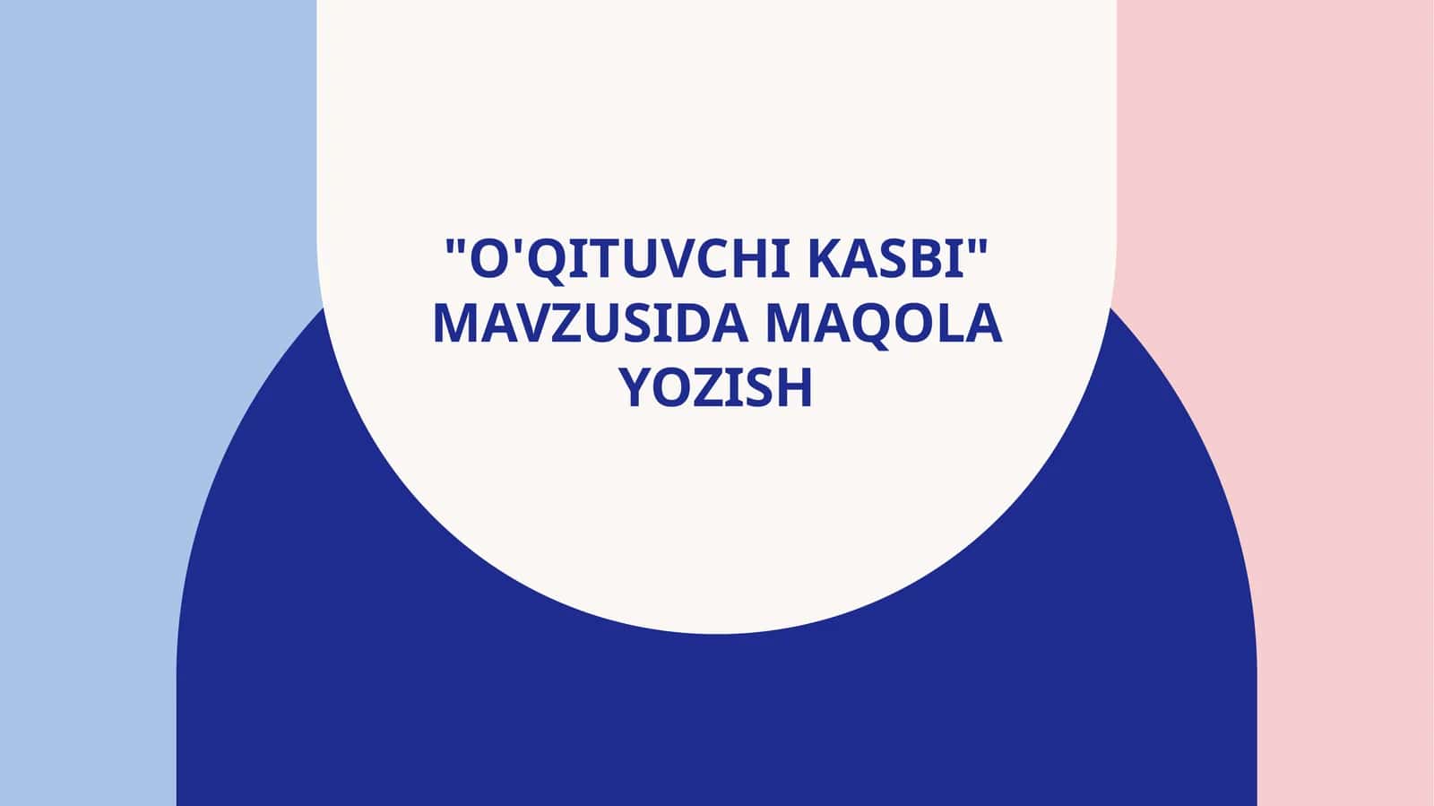 O'qituvchi kasbi mavzusida maqola yozish 1