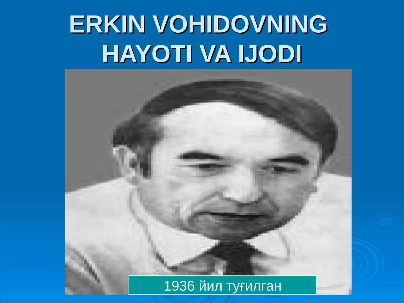 ERKIN VOHIDOVNING HAYOTI VA IJODI 1