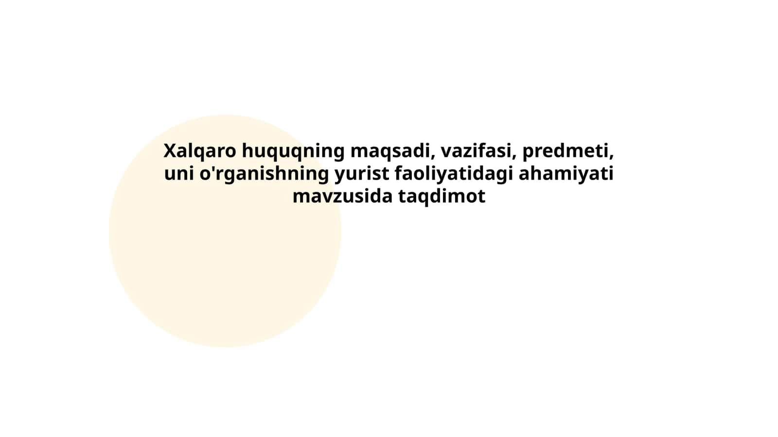 Xalqaro huquqning maqsadi, vazifasi, predmeti, uni o'rganishning yurist faoliyatidagi ahamiyati 1