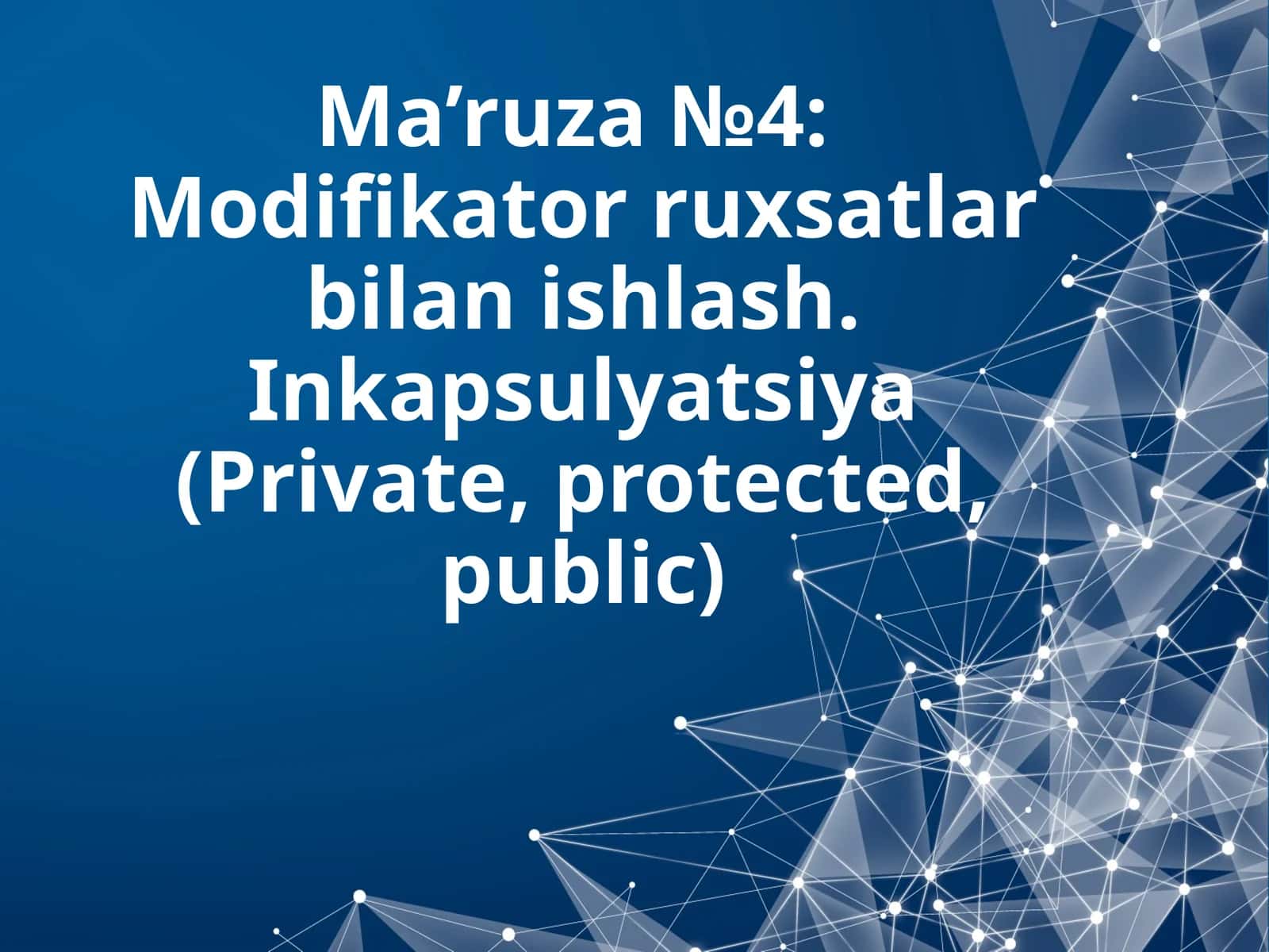 Modifikator ruxsatlar bilan ishlash. Inkapsulyatsiya (Private, protected, public) 1