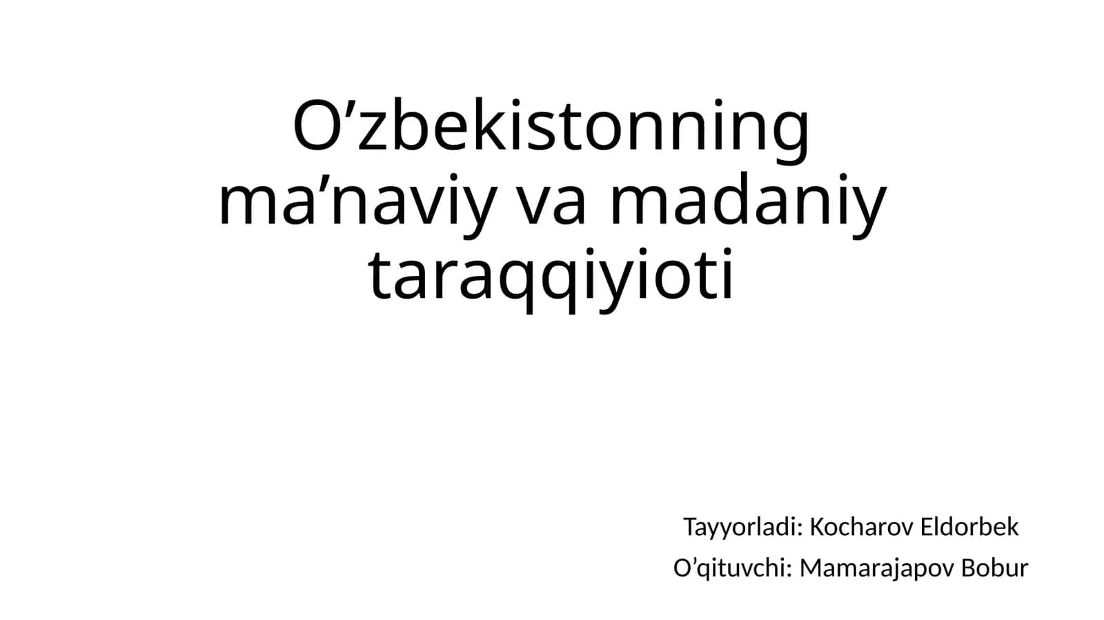 O’zbekistonning ma’naviy va madaniy taraqqiyoti test 1