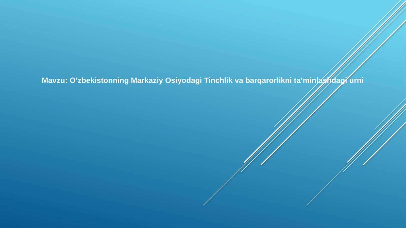 O’zbekistonning Markaziy Osiyodagi Tinchlik vabarqarorliknita’minlashdagiurni 1