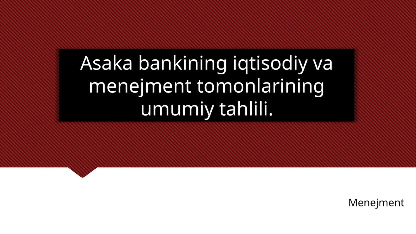 Asaka bankining iqtisodiy va menejment tomonlarining umumiy tahlili. 1