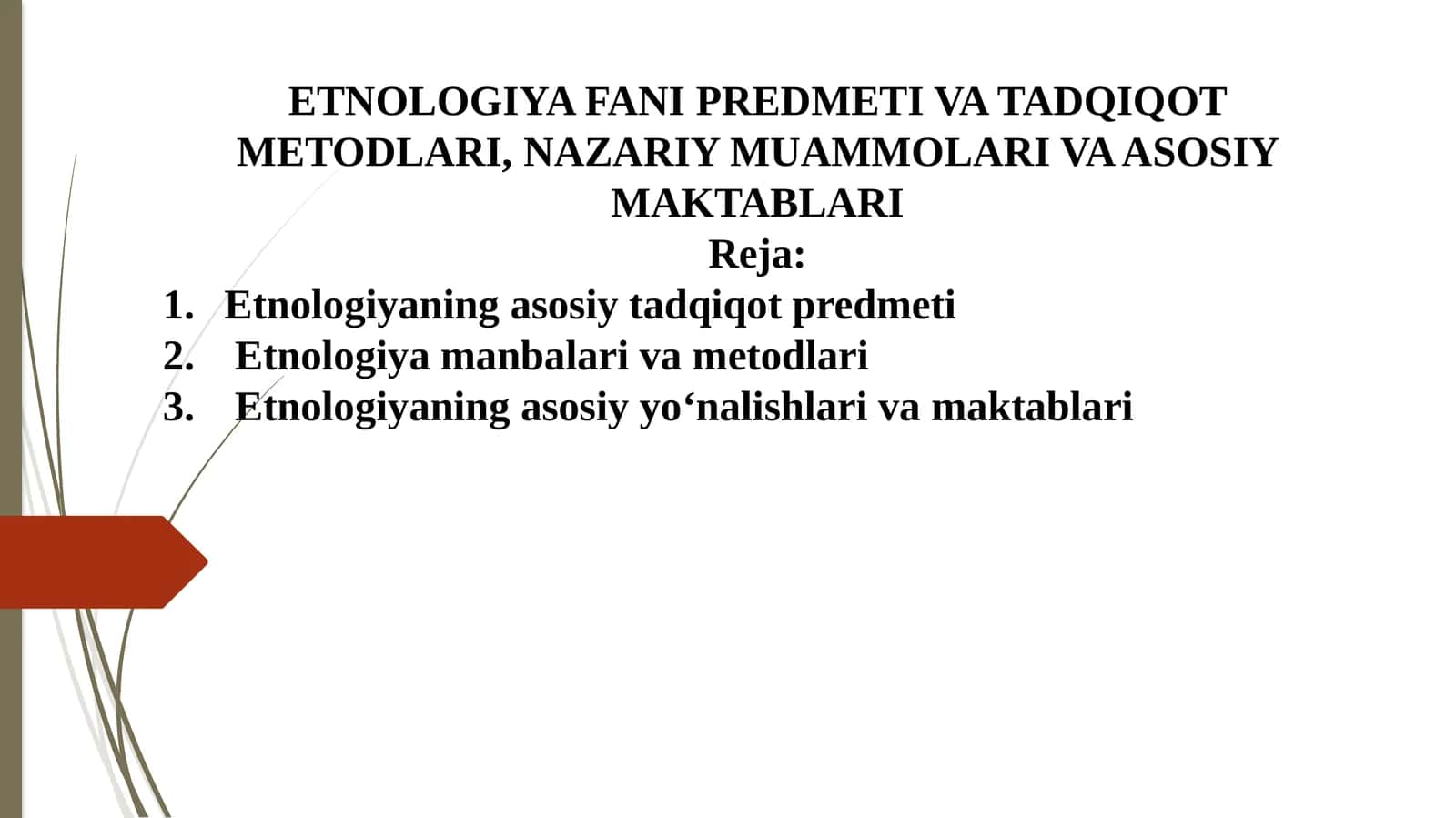 ETNOLOGIYA FANI PREDMETI VA TADQIQOT METODLARI, NAZARIY MUAMMOLARI VA ASOSIY MAKTABLARI 1