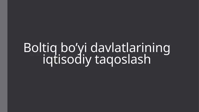 Boltiq bo’yi davlatlarining iqtisodiy taqoslash 1