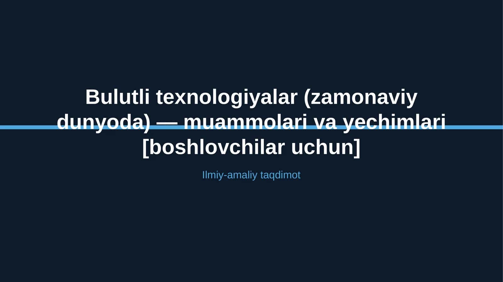 Bulutli texnologiyalar (zamonaviy dunyoda) — muammolari va yechimlari [boshlovchilar uchun] 1