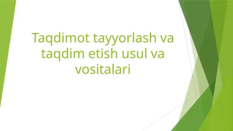 Taqdimot tayyorlash va taqdim etish usul va vositalari 1